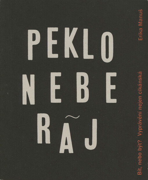 Pekloneberáj: bít, nebo být? : vyprávění nejen cikánská