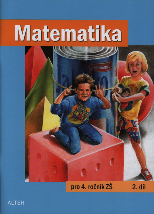 Matematika pro 4. ročník základních škol :učebnice pro vzdělávací obor Matematika a její aplikace, Vyd. 5.