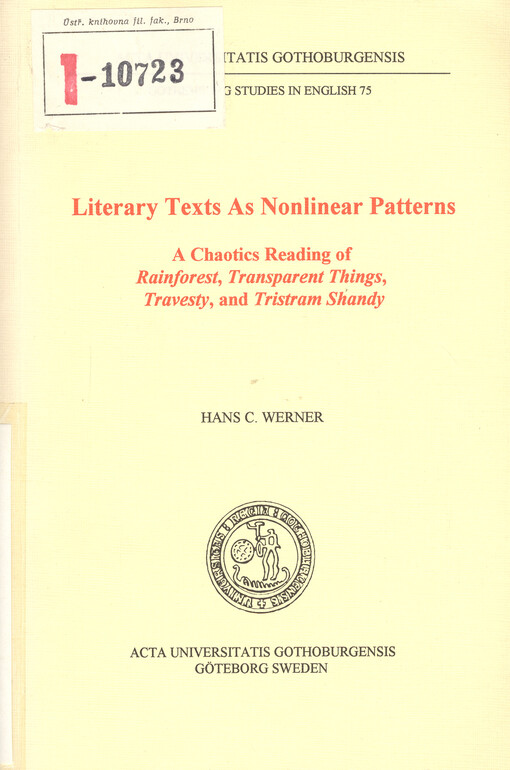 Literary texts as nonlinear patterns : a chaotics reading of Rainforest, Transparent Things, Travesty, and Tristram Shandy