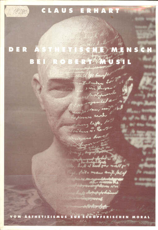 Der ästhetische Mensch bei Robert Musil : vom Ästhetizismus zur schöpferischen Moral