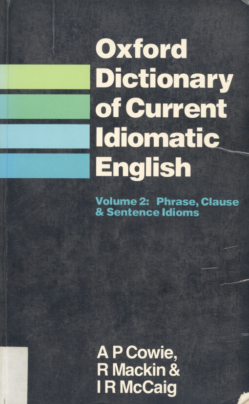 Oxford dictionary of current idiomatic English. Volume 2, English idioms