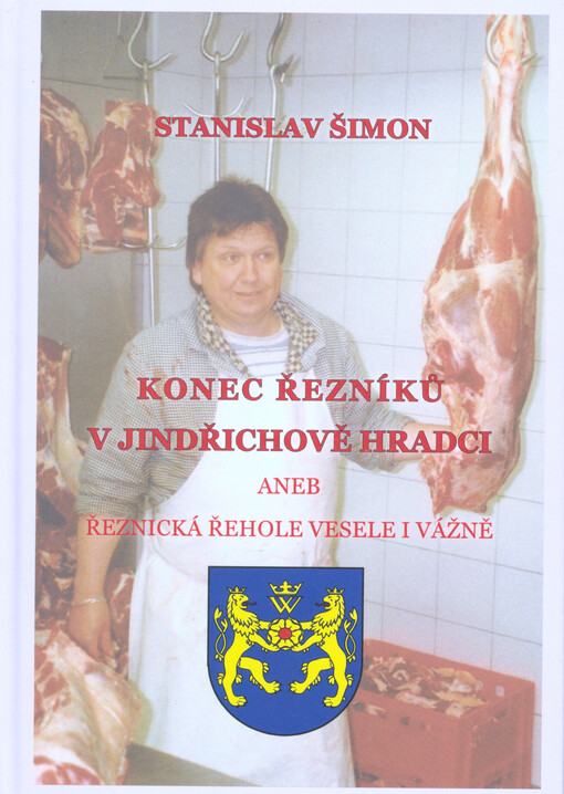 Konec řezníků v Jindřichově Hradci, aneb, Řeznická řehole vesele i vážně