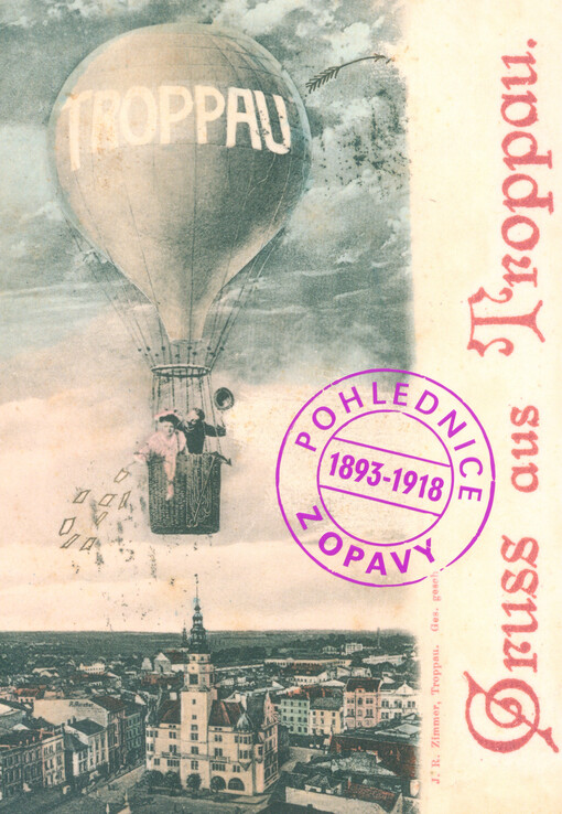 Pohlednice z Opavy 1893-1918 : ze soukromé sbírky Rudolfa Dybowicze