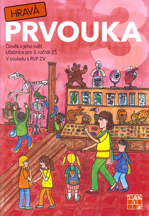 Hravá prvouka 3 : člověk a jeho svět : pro 3. ročník ZŠ : v souladu s RVP ZV