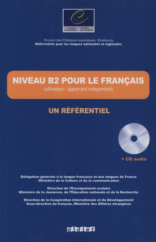 Niveau B2 pour le français : (utilisateur/ apprenant indépendant) : un référentiel