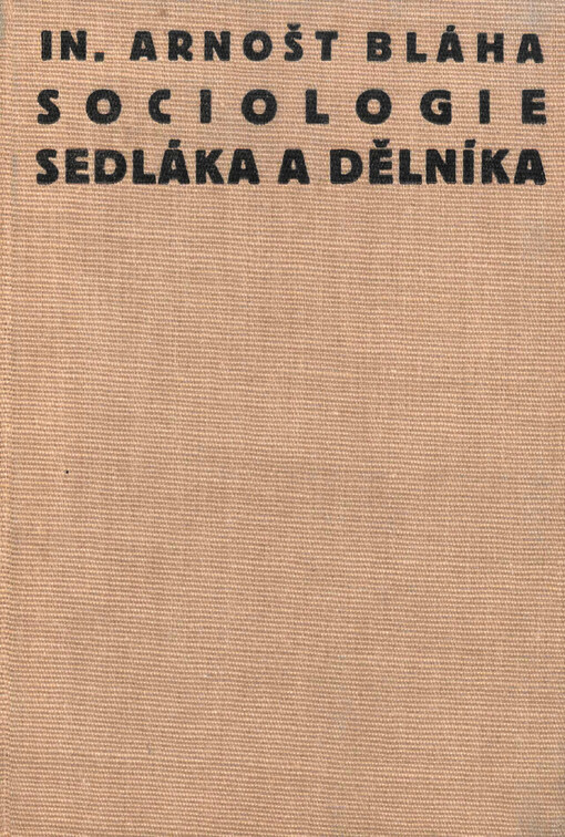 Sociologie sedláka a dělníka: příspěvek k sociologii společenských vrstev