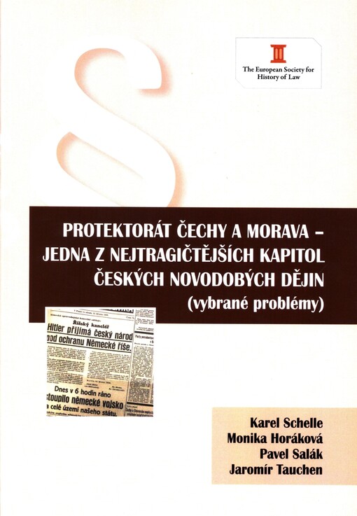 Protektorát Čechy a Morava - jedna z nejtragičtějších kapitol českých novodobých dějin: (vybrané problémy)