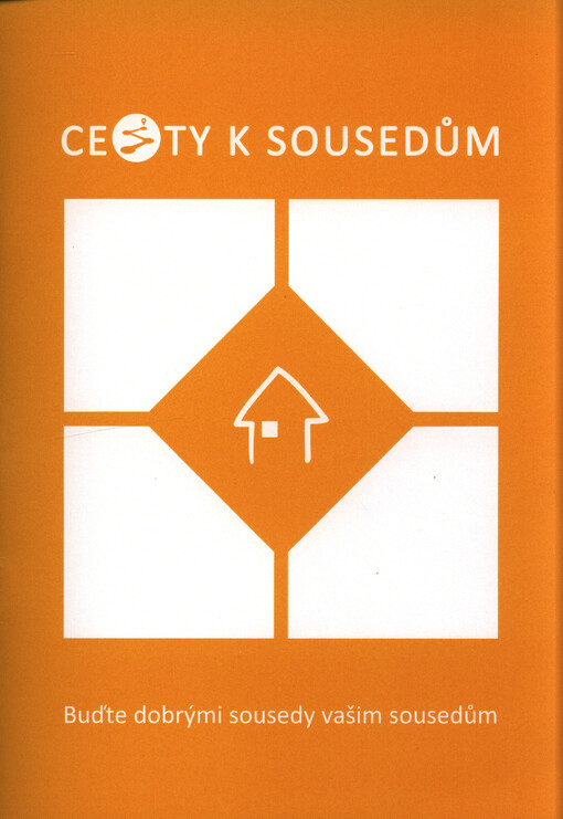 Cesty k sousedům : buďte dobrými sousedy vašim sousedům