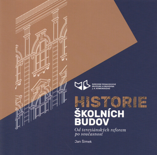 Historie školních budov : od tereziánských reforem po současnost
