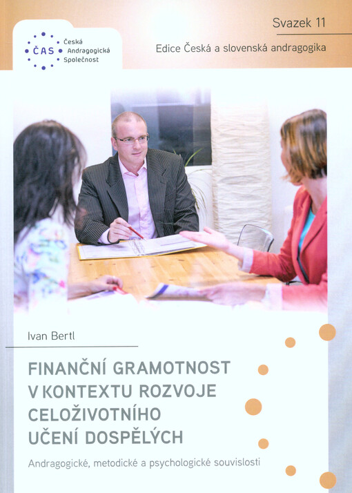 Finanční gramotnost v kontextu rozvoje celoživotního učení dospělých : andragogické, metodické a psychologické souvislosti