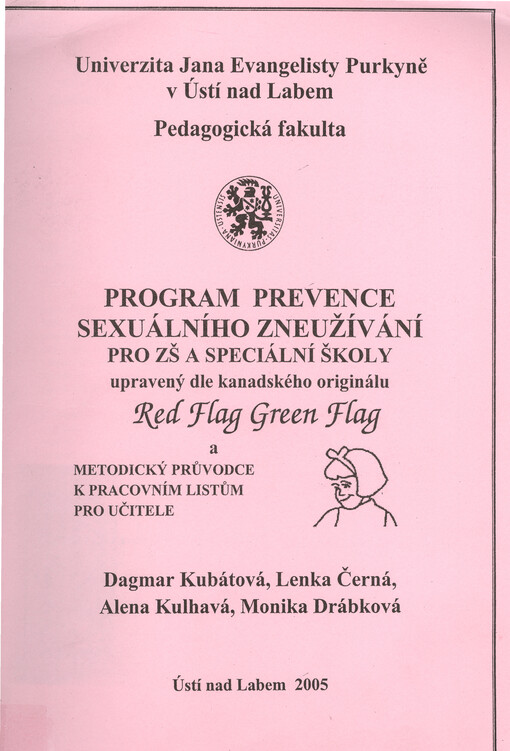 Metodický průvodce pro učitele k Preventivnímu programu sexuálního zneužívání pro ZŠ a speciální školy : upravenému dle kanadského originálu 