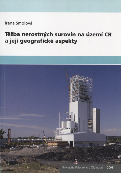 Těžba nerostných surovin na území ČR a její geografické aspekty