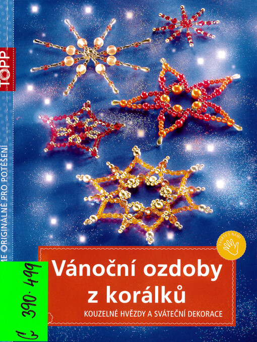 Vánoční ozdoby z korálků : kouzelné hvězdy a sváteční dekorace