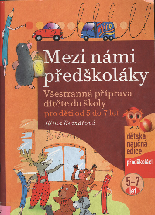 Mezi námi předškoláky : všestranná příprava dítěte do školy pro děti od 5 do 7 let