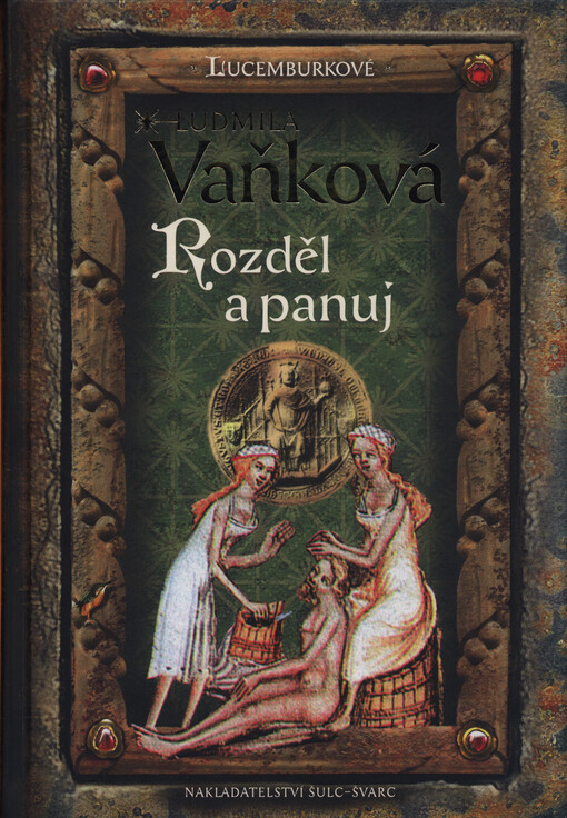 Lucemburkové - Rozděl a panuj