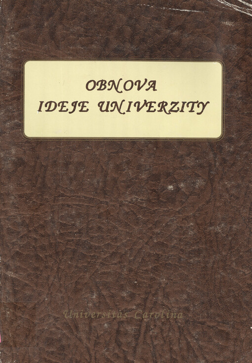 Obnova ideje univerzity :Soubor statí o významu a postavení univerzit v současném světě