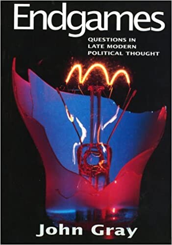 Endgames : questions in late modern political thought