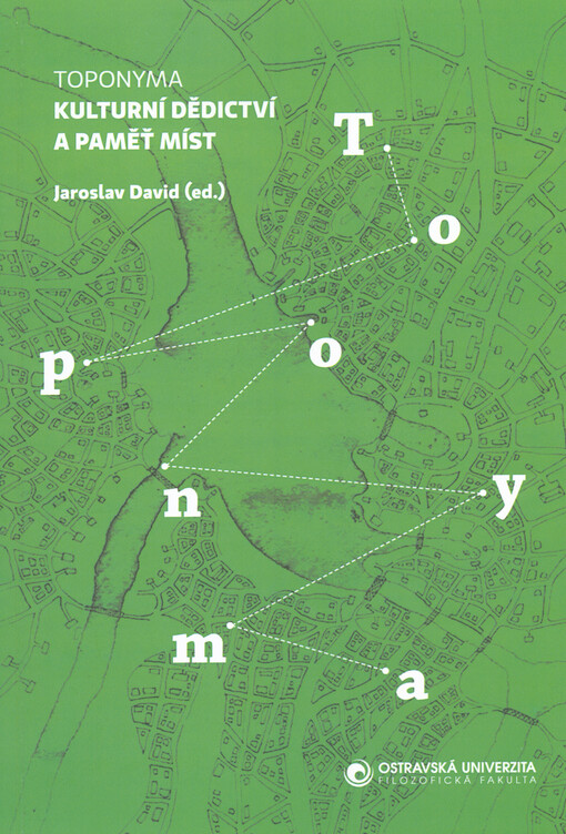 Toponyma - Kulturní dědictví a paměť míst