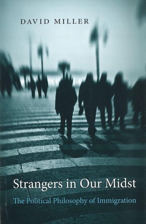 Strangers in our midst : the political philosophy of immigration