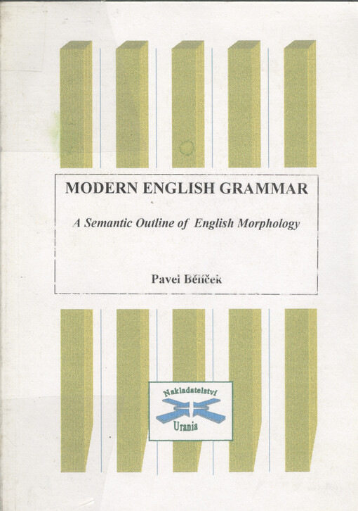 Modern English grammar : a semantic outline of English morphology