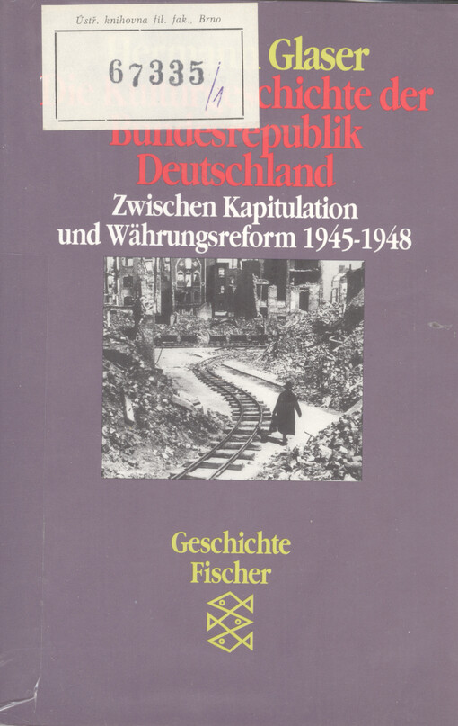 Die Kulturgeschichte der Bundesrepublik Deutschland. Band 1, Zwischen Kapitulation und Währungsreform 1945-1948