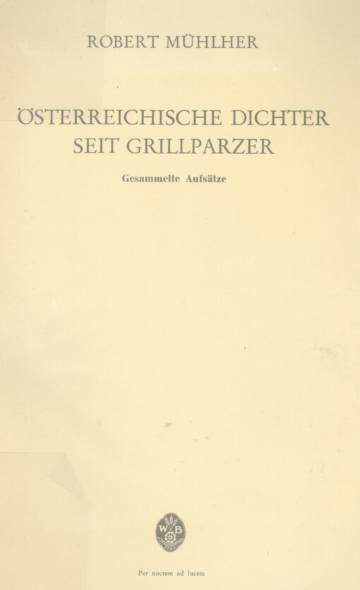 Österreichische Dichter seit Grillparzer : gesammelte Aufsätze
