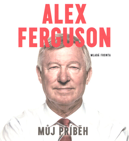 Alex Ferguson : můj příběh