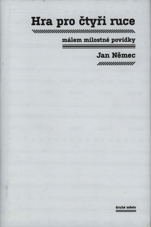 Hra pro čtyři ruce: málem milostné povídky