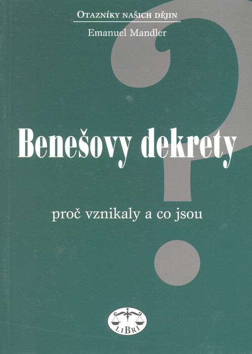 Benešovy dekrety: proč vznikaly a co jsou