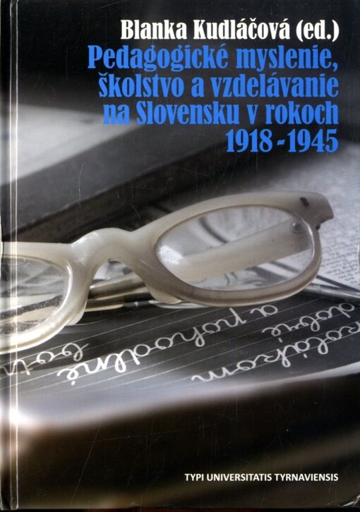 Pedagogické myslenie, školstvo a vzdelávanie na Slovensku v rokoch 1918-1945