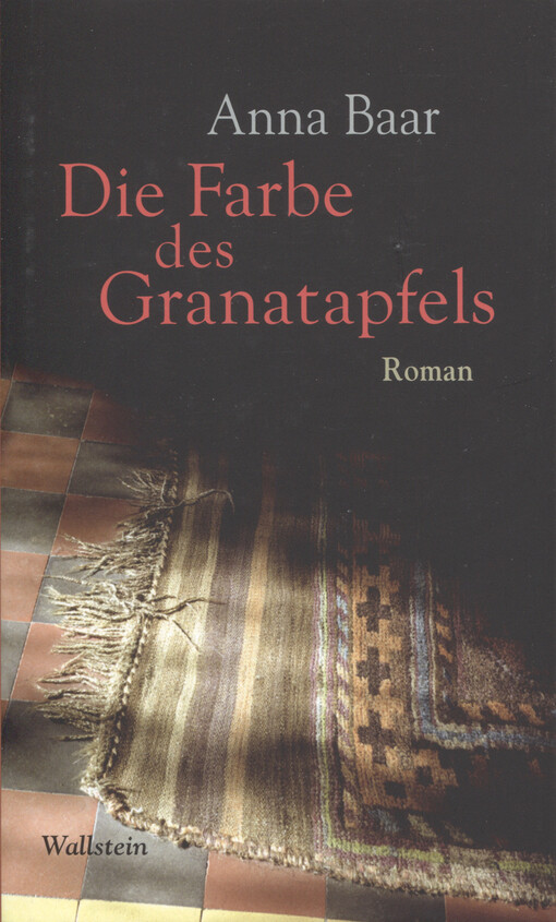 Die Farbe des Granatapfels : Roman