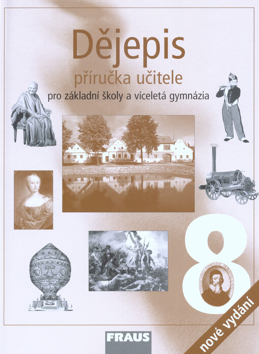 Dějepis 8 pro ZŠ a VG příručka učitele (nové vydání) - kolektiv autorů
