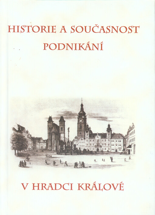 Historie a současnost podnikání v Hradci Králové