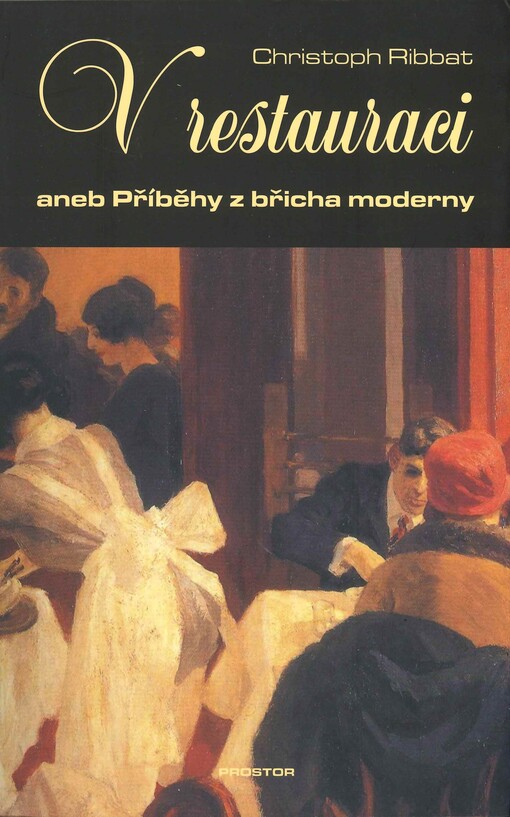 V restauraci, aneb, Příběhy z břicha moderny