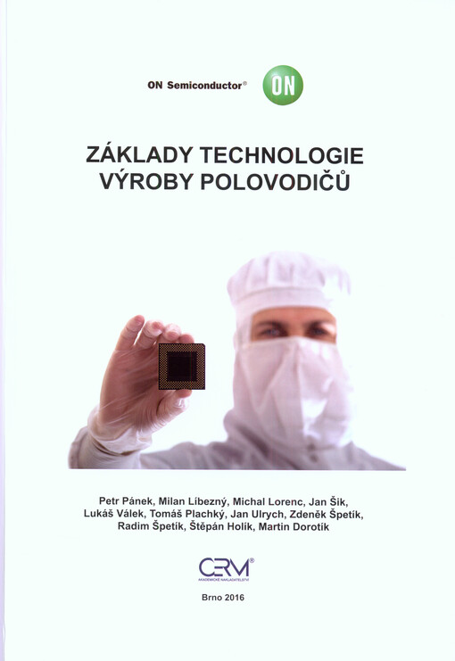 Základy technologie výroby polovodičů : učební text pro interní vzdělávání a k přednáškám pro studenty vysokých škol