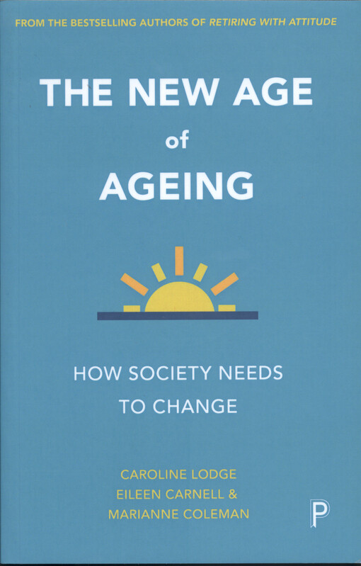 The new age of ageing : how society needs to change