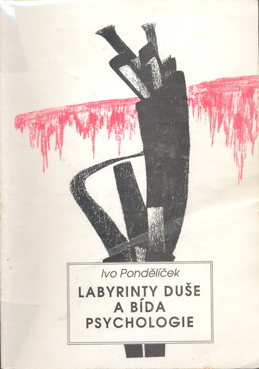 Labyrinty duše a bída psychologie