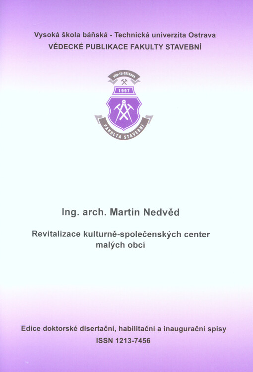 Revitalizace kulturně-společenských center malých obcí = Revitalization of cultural and social centers in small villages : autoreferát k disertační práci