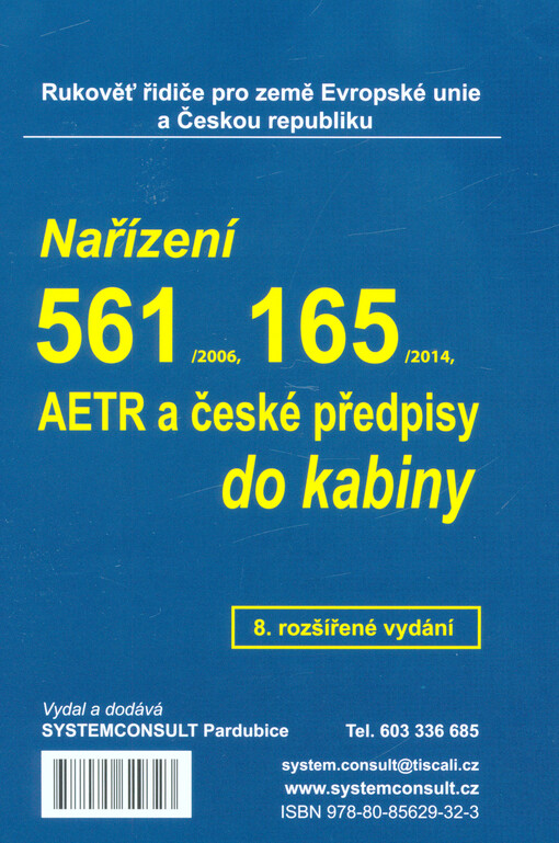 Nařízení 561/2006, 165/2014, AETR a české předpisy do kabiny : rukověť řidiče pro země Evropské unie a Českou republiku