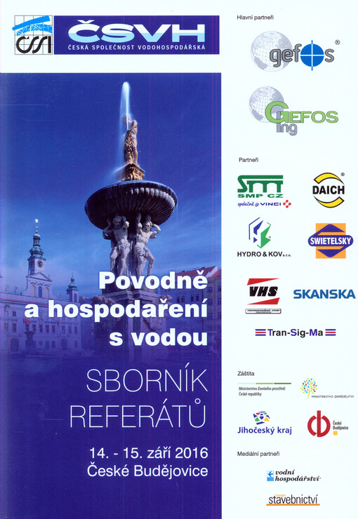 Povodně a hospodaření s vodou : sborník přednášek : Hotel VITA, České Budějovice, 14.-15. září 2016