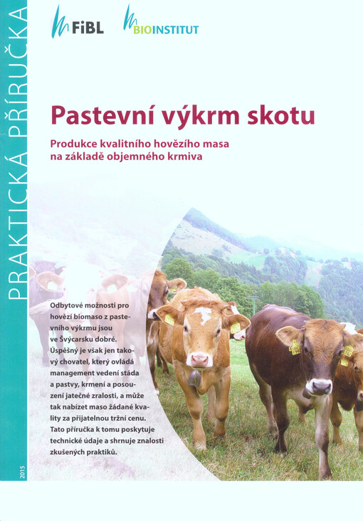 Pastevní výkrm skotu : produkce kvalitního hovězího masa na základě objemného krmiva