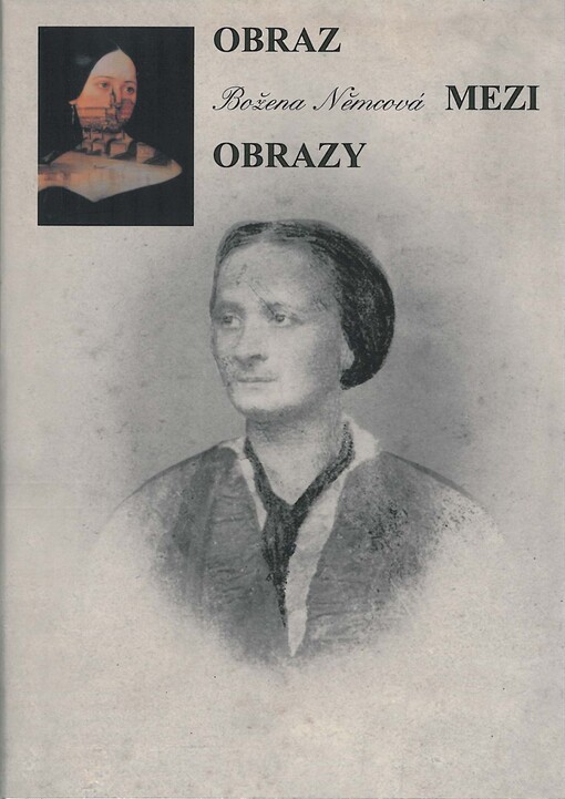 Obraz mezi obrazy : Božena Němcová : Letohrádek Hvězda 28.5.-28.10.2001