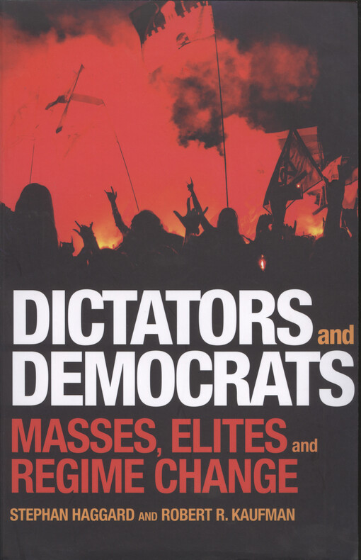 Dictators and democrats : masses, elites, and regime change