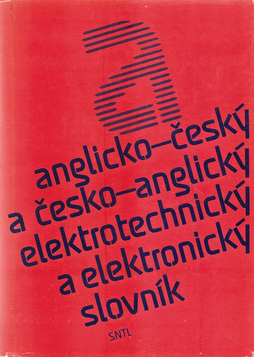 Anglicko-český a česko-anglický elektrotechnický a elektronický slovník = English-Czech and Czech-English Dictionary of Electrical Engineering and Electronics