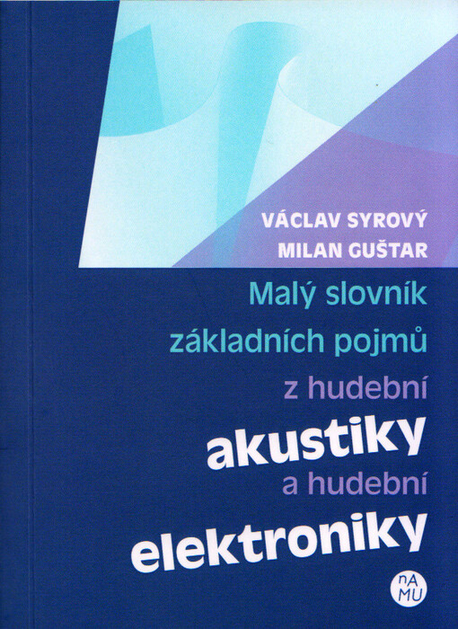 Malý slovník základních pojmů z hudební akustiky a hudební elektroniky
