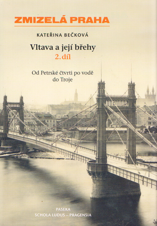 Vltava a její břehy. 2. díl, Od Petrské čtvrti po vodě do Troje