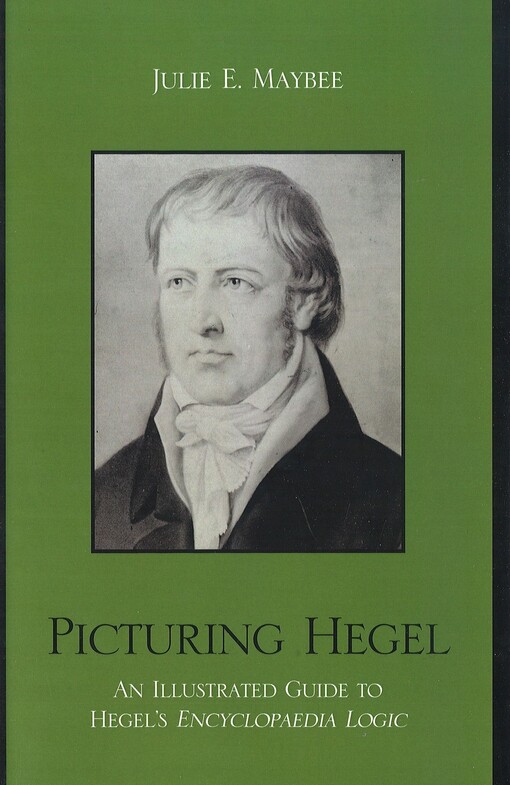 Picturing Hegel : an illustrated guide to Hegel's Encyclopaedia logic