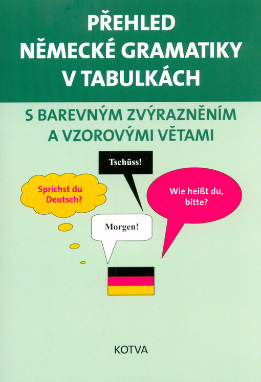 Přehled německé gramatiky v tabulkách : s barevným zvýrazněním a vzorovými větami
