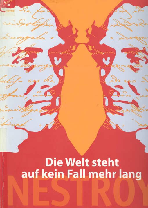 Die Welt steht auf kein Fall mehr lang : Johann Nestroy zum 200. Geburtstag