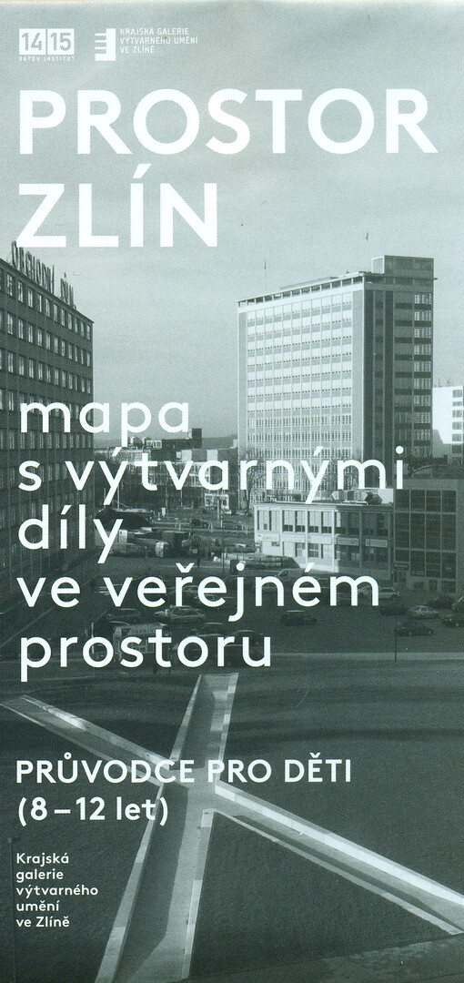 Prostor Zlín: mapa s výtvarnými díly ve veřejném prostoru: průvodce pro děti